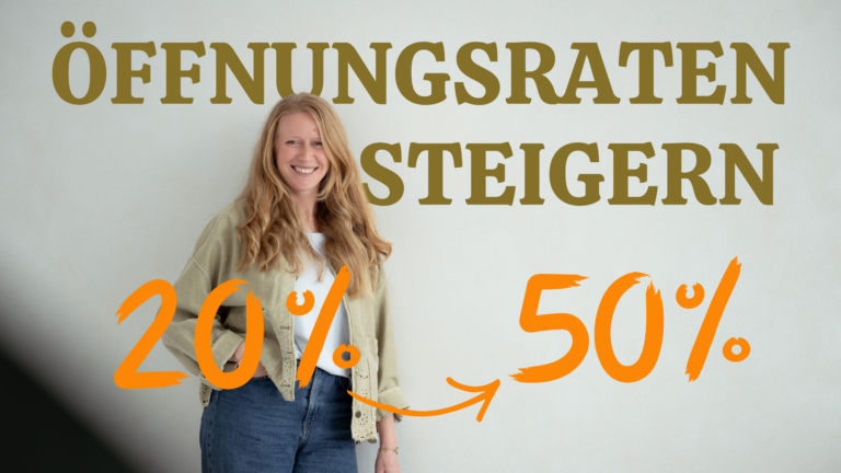 Wie du deine Öffnungsraten steigerst